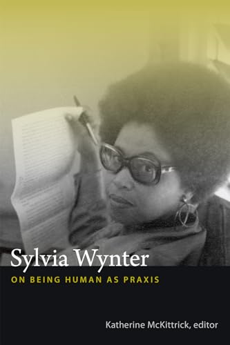 Sylvia Wynter: On Being Human as Praxis von Duke University Press